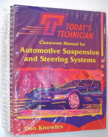 Classroom Manual for Automotive Suspension and Steering Systems/Shop Manual for …