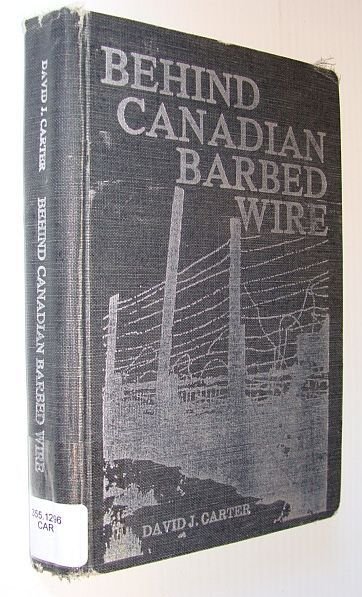 Behind Canadian Barbed Wire - Alien Refugee and Prisoner of …