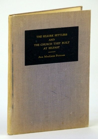 The Selkirk Settlers and the Church They Built at Belfast …