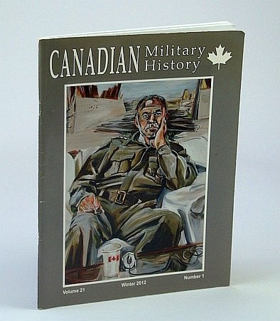 Canadian Military History, Volume 21, Number 1, Autumn 2012: Racism …