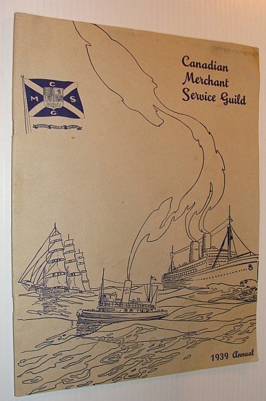 Canadian Merchant Service Guild - 1939 Annual (Yearbook)