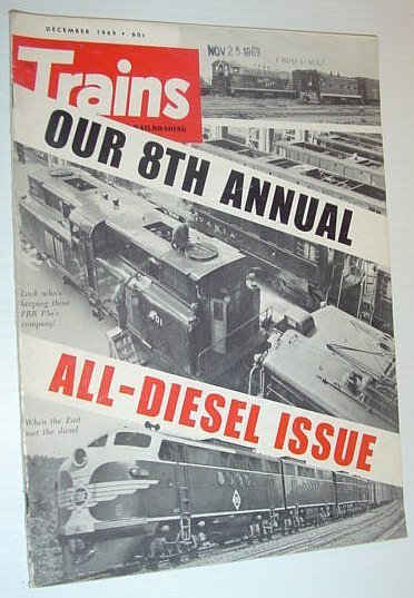 Trains - The Magazine of Railroading, December 1969 *8TH ANNUAL …