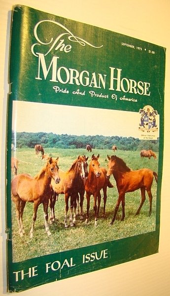 The Morgan Horse Magazine, September, 1975 - The Foal Issue