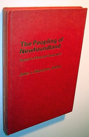 The Peopling of Newfoundland: Essays in historical geography (Social and …