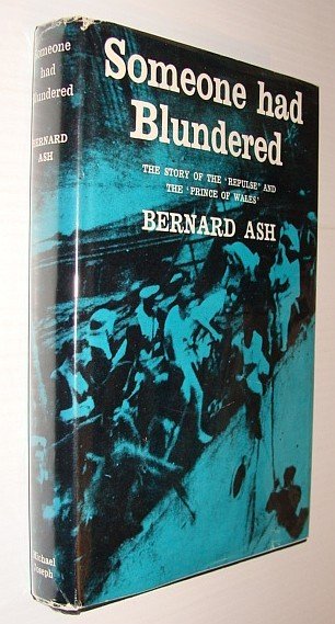 Someone Had Blundered - The Story of the 'Repulse' and …