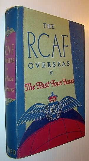 The R.C.A.F. (Royal Canadian Air Force) Overseas - The First …