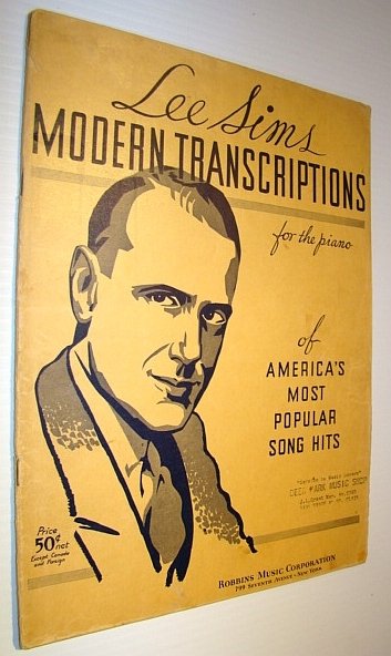 Lee Sims Modern Transcriptions (for the Piano) of America's Most …