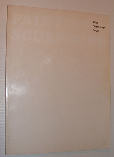 Painting/Sculpture: Dine, Oldenburg, Segal - Exhibition Catalogue, 1967