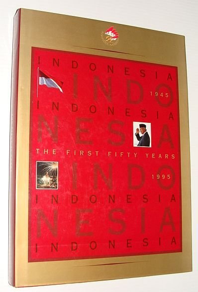 Indonesia - The First Years: 1945-1995