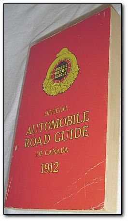 Official Automobile Road Guide of Canada 1912 - Authorized By …