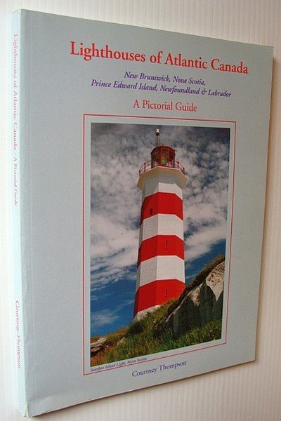 Lighthouses of Atlantic Canada: A Pictorial Guide - New Brunswick, …