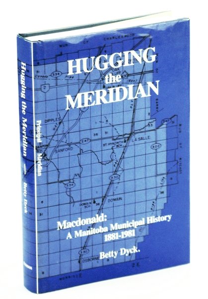 Hugging the Meridian: Macdonald, a Manitoba Municipal History (1881-1981) | Immagine principale