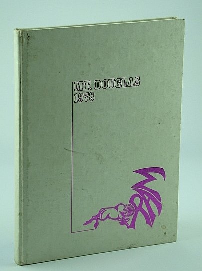 1977 - 1978 Yearbook of Mount Douglas (Mount Doug) Senior …