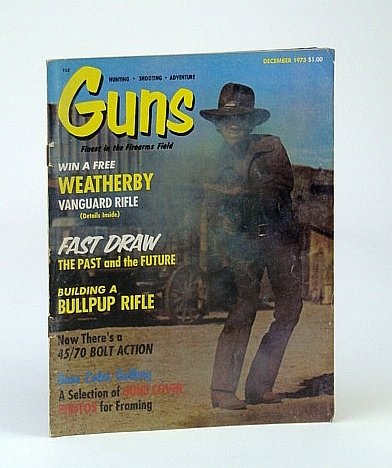 Guns Magazine, December (Dec.) 1973 - Fast Draw, Past and …