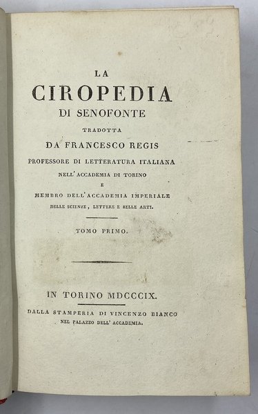 LA CIROPEDIA DI SENOFONTE TRADOTTA DA FRANCESCO REGIS Professore di …