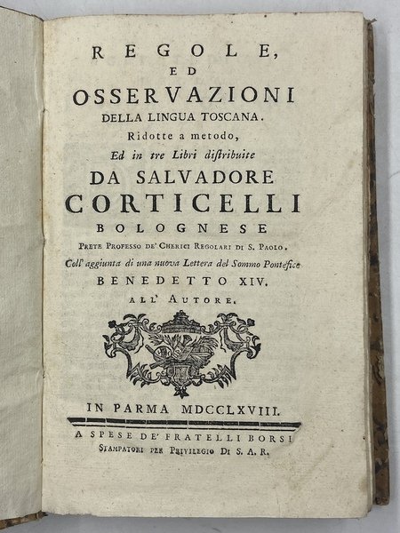 REGOLE, ED OSSERVAZIONI DELLA LINGUA TOSCANA. Ridotte a metodo, ed …