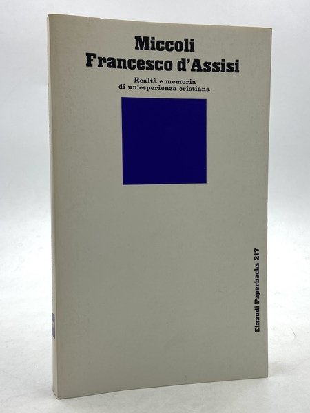 Francesco d’Assisi. Realtà e memoria di un’esperienza cristiana.