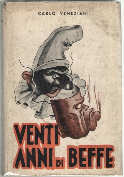 Venti anni di beffe Questo era il fascismo