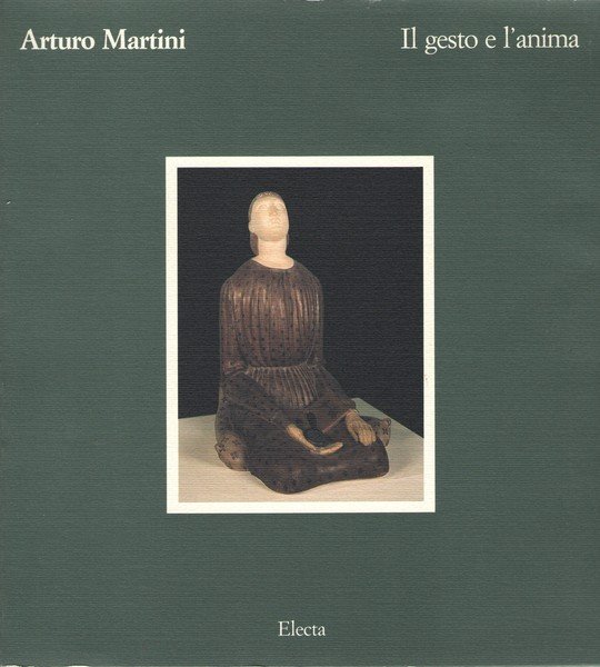 Arturo Martini – Il gesto e l'anima