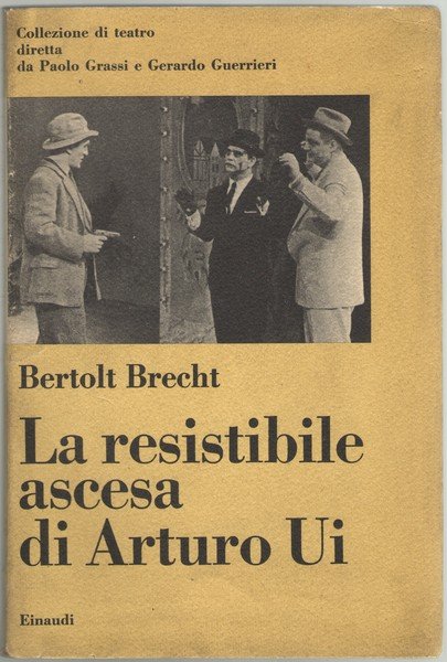 La resistibile ascesa di Arturo Ui Collezoine di teatro diretta …