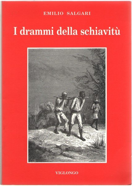 I drammi della schiavitù. Romanzo illustrato da G.G. Bruno e …