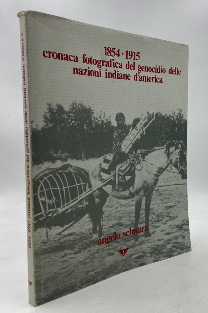 1845-1915 Cronaca fotografica del genocidio delle nazioni indiane d’America.