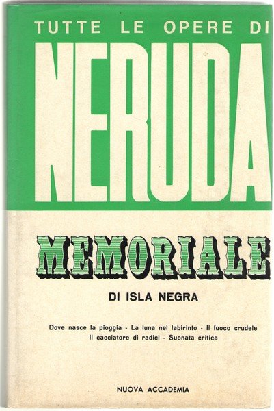 Memoriale di Isla Negra. Dove nasce la pioggia. La lune …