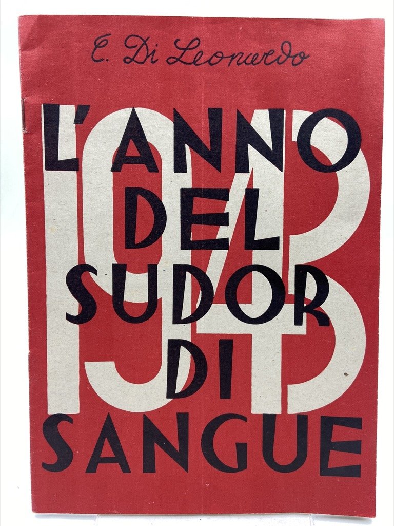 1943 L’ANNO DEL SUDOR DI SANGUE.