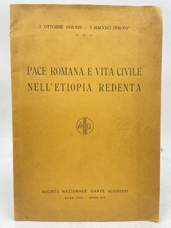 2 Ottobre 1935 - 5 maggio 1936. PACE ROMANA E VITA CIVILE NELL’ETIOPIA REDENTA.