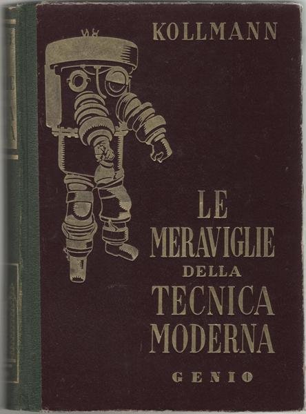 Le meraviglie della tecnica moderna.