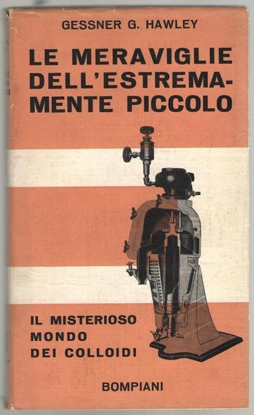 Le meraviglie dell'estremamente piccolo. Il misterioso mondo dei colloidi.