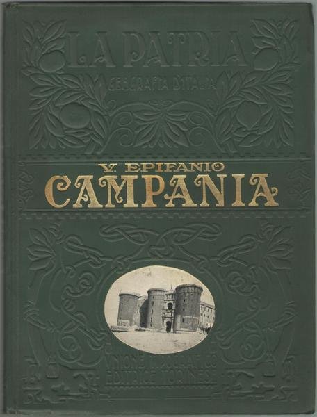 Campania. Con una carta geofradica d'insieme, cinque tavole a colori …