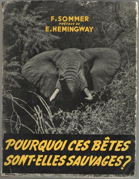 Pourquoi ces bêtes sont-elles sauvages? Préfacede Ernest Hemingway