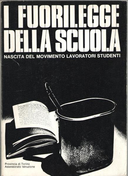 I fuorilegge della scuola. Nascita del movimento lavoratori studenti.