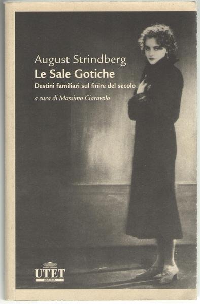 Le Sale Gotiche. Destini familiari sul finire del secolo.