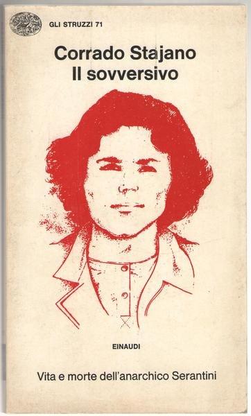 Il sovversivo. Vita e morte dell'anarchico Serantini.
