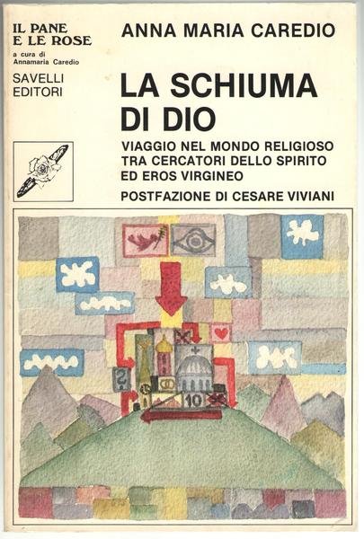 La schiuma di Dio. Viaggio nel mondo religioso tra cercatori …
