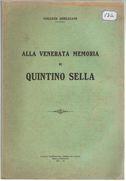 Alla venerata memoria del più illustre cittadino biellese: Quintino Sella.