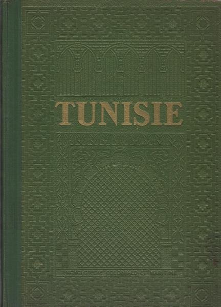 TUNISIE L'Encyclopédie Coloniale et Marittime