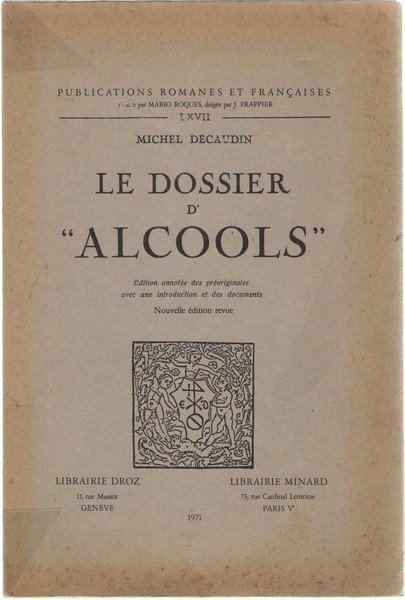 Le Dossier d'«Alcools». Edition annotée des préoriginales avec une introducione …