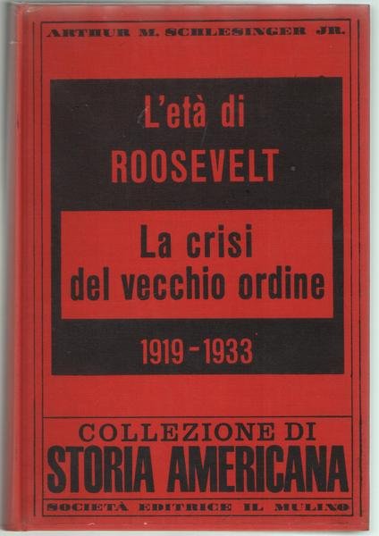 L'età di Roosvelt. La crisi del vecchio ordine. 1919-1933.