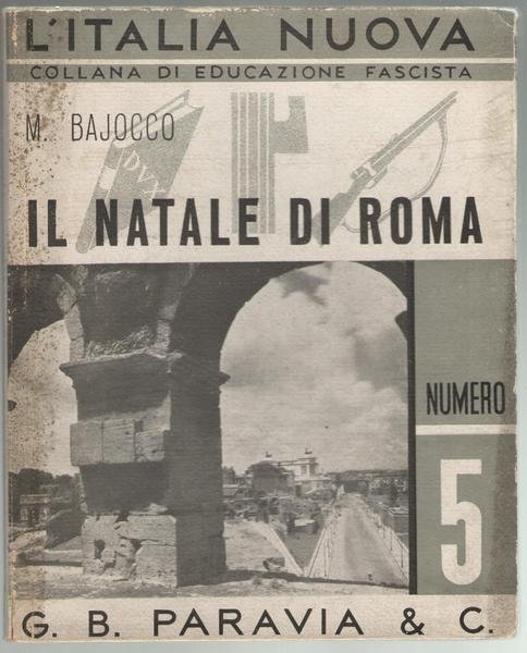 L'Italia Nuova Collana di Educazione Fascista, Numero 5: Il Natale …