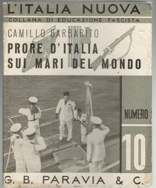 L'Italia Nuova Collana di Educazione Fascista, Numero 10: Prore d'Italia …