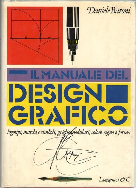 Il manuale del design grafico. Logotipi, marchi e simboli, griglie …