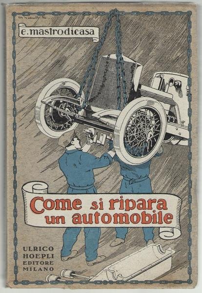 Come si ripara un'automobile. Pagine utili per i meccanici di …