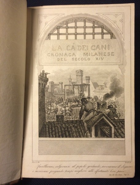 LA CÀ DEI CANI. Cronaca Milanese del Secolo XIV Cavata …