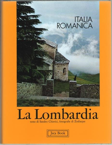 La Lombardia. Volume 1 di Italia Romanica.