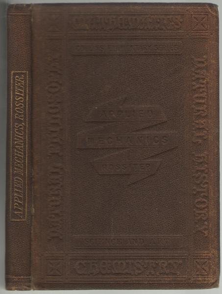 An Elementary Handbook of Applied Mechanichs, with 88 diagrams.