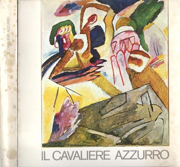 Il Cavaliere Azzurro. Der Blaue Reiter. Torino Galleria Civica d'Arte …