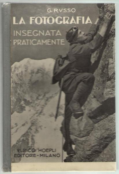 Manuali Hoepli. La fotografia insegnata praticamente. Ventidue illustrazioni inserite nel …